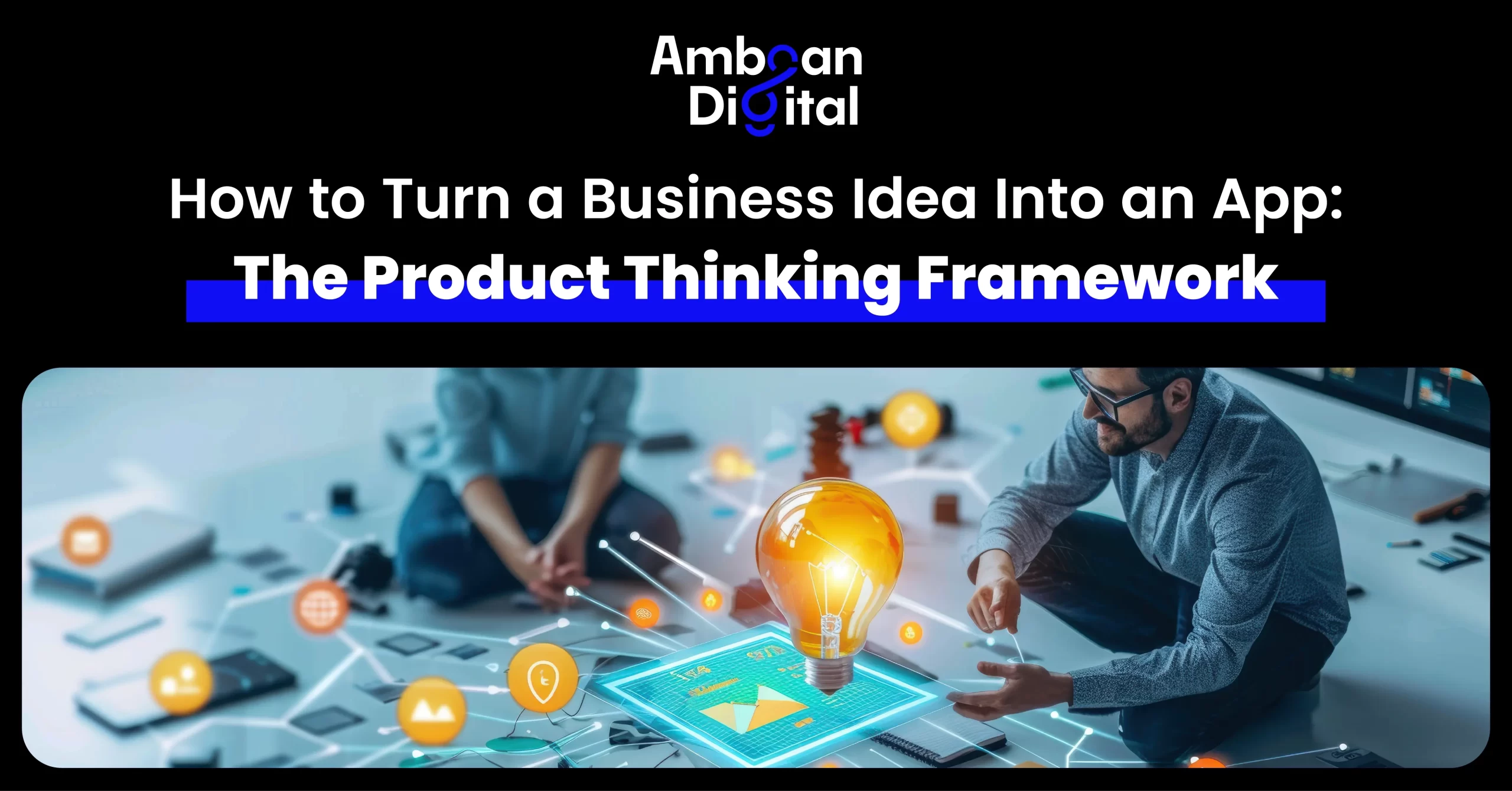 Turn Your Business Idea Into an App in 2026: Full Framework